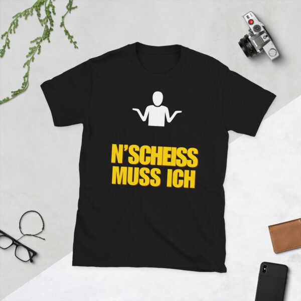 „N'SCHEISS MUSS ICH!“ – Freches Unisex T-Shirt für helle Farben – Bild 2