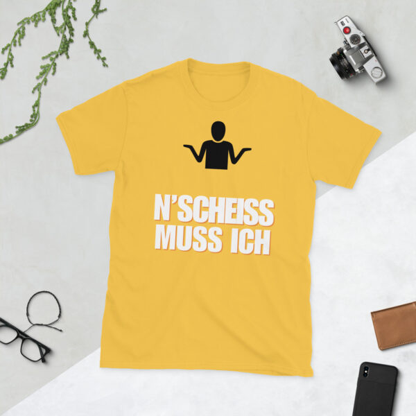 „N'SCHEISS MUSS ICH!“ – Statement Unisex T-Shirt für dunkle Farben – Bild 9