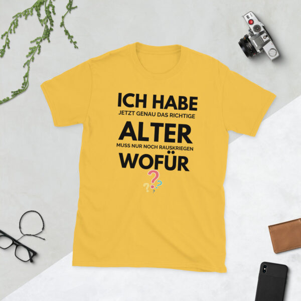 „Ich habe das richtige Alter“ – Witziges Geburtstags Unisex-Shirt – Bild 7