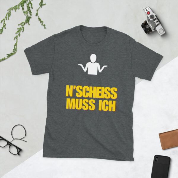 „N'SCHEISS MUSS ICH!“ – Freches Unisex T-Shirt für helle Farben – Bild 4
