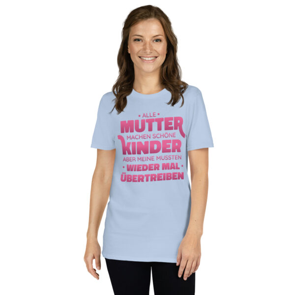 „Mütter machen schöne Kinder“ – Lustiges Unisex T-Shirt mit Familienspruch