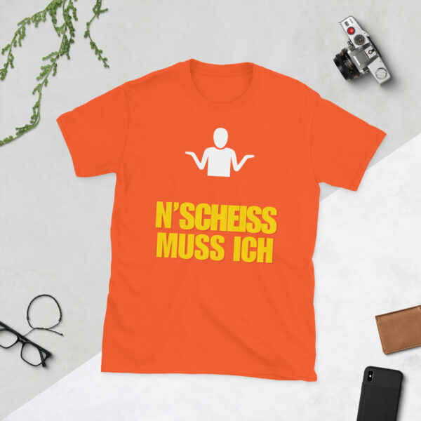 „N'SCHEISS MUSS ICH!“ – Freches Unisex T-Shirt für helle Farben