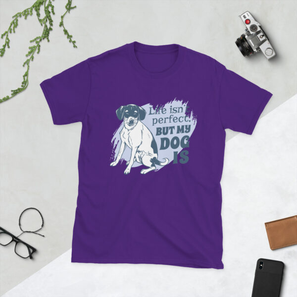 „Life Isn’t Perfect But My Dog Is“ – Unisex T-Shirt für Hundefreunde & Tierliebhaber:innen – Bild 5