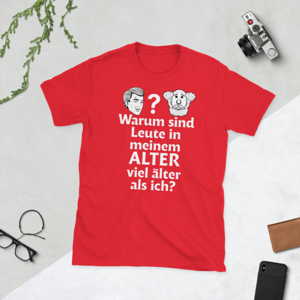 „Warum sehen Leute in meinem Alter viel älter aus als ich?“ – Lustiges Unisex T-Shirt – Bild 5