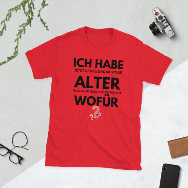 „Ich habe das richtige Alter“ – Witziges Geburtstags Unisex-Shirt – Bild 2