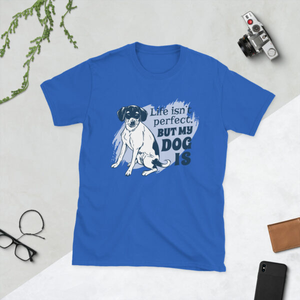 „Life Isn’t Perfect But My Dog Is“ – Unisex T-Shirt für Hundefreunde & Tierliebhaber:innen – Bild 9