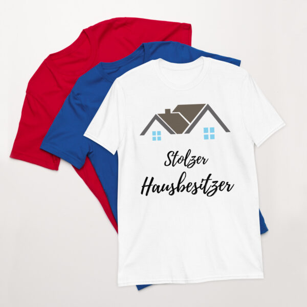 „Stolzer Hausbesitzer“ – Lustiges Unisex T-Shirt für Eigenheimbesitzer