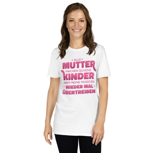 „Mütter machen schöne Kinder“ – Lustiges Unisex T-Shirt mit Familienspruch – Bild 7