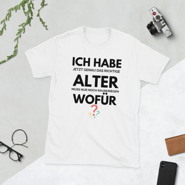 „Ich habe das richtige Alter“ – Witziges Geburtstags Unisex-Shirt – Bild 9
