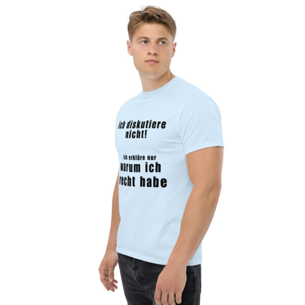 „Ich diskutiere nicht – Ich erkläre nur, warum ich recht habe“ – Lustiges Statement T-Shirt (Unisex) – Bild 18