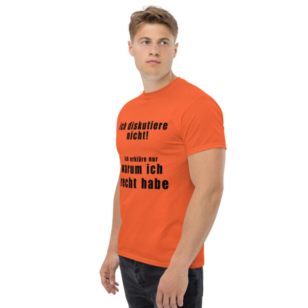 „Ich diskutiere nicht – Ich erkläre nur, warum ich recht habe“ – Lustiges Statement T-Shirt (Unisex) – Bild 3