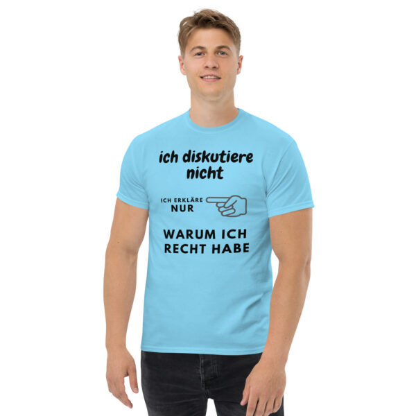 „Ich diskutiere nicht – Ich erkläre nur, warum ich recht habe“ – Lustiges Statement T-Shirt (Unisex) – Bild 32